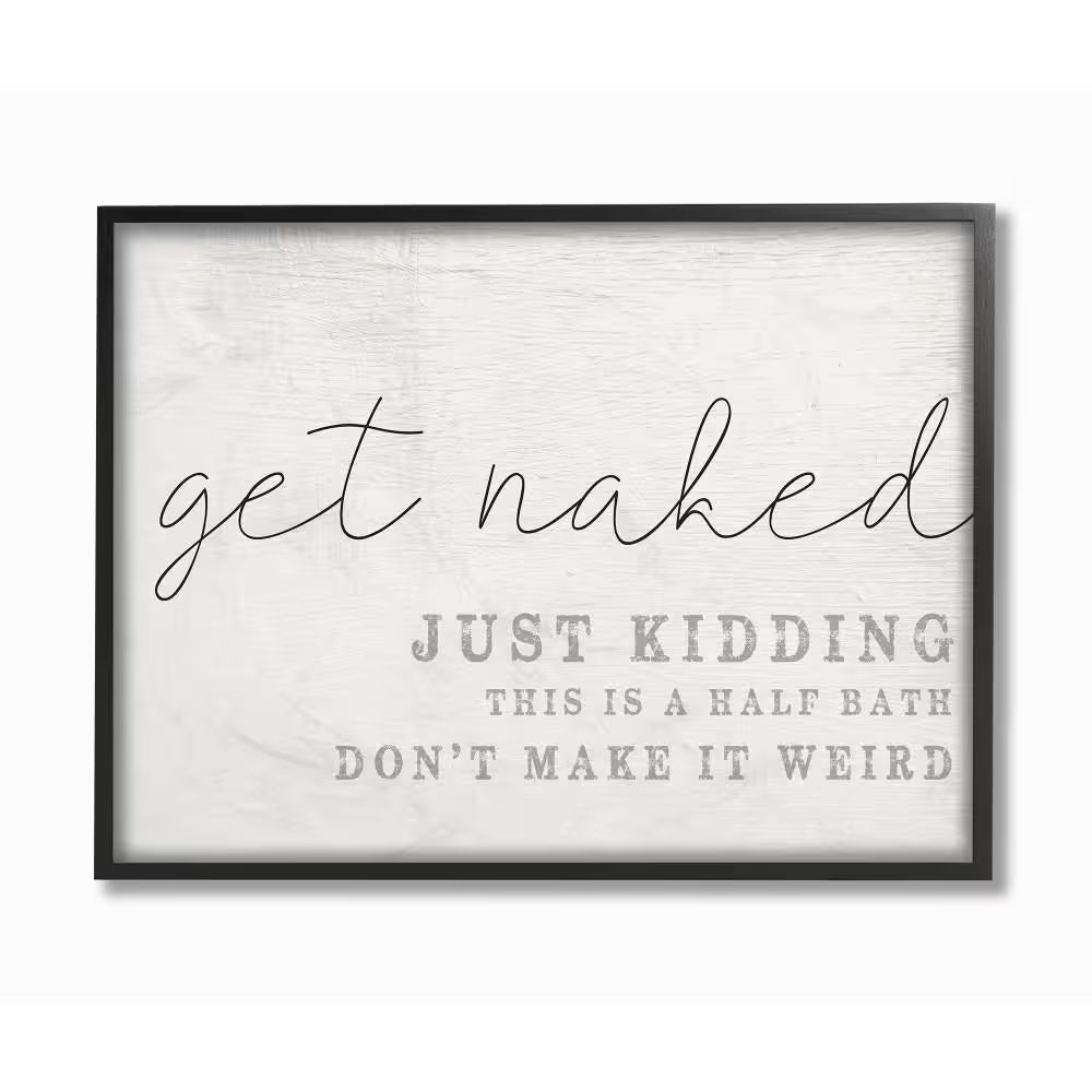 11 In. X 14 In. "Get Naked This Is a Half Bath Wood Look Typography Black Framed Wall Art" by Daphne Polselli