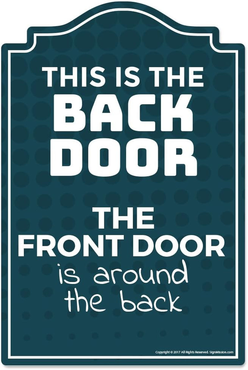 Back Door Novelty Sign | Indoor/Outdoor | Funny Home Décor for Garages, Living Rooms, Bedroom, Offices |  Personalized Gift Wall Plaque Decoration